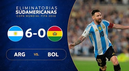 ARGENTINA vs. BOLIVIA [6-0] | RESUMEN | ELIMINATORIAS SUDAMERICANAS | FECHA 10