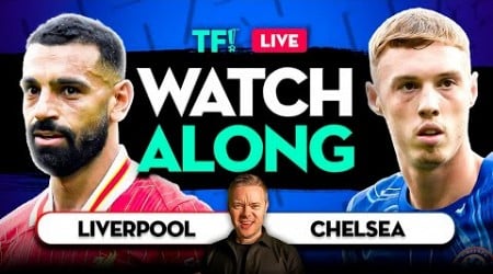 LIVERPOOL vs CHELSEA LIVE with Mark Goldbridge