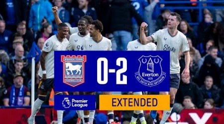 EXTENDED HIGHLIGHTS: IPSWICH TOWN 0-2 EVERTON