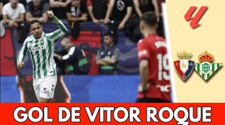 VITOR ROQUE no rugió en BARCELONA pero si en PAMPLONA y anota el 1-0 para el Real Betis | La Liga