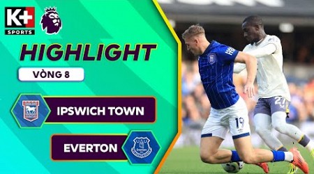 IPSWICH TOWN - EVERTON: PHONG ĐỘ CAO TRỞ LẠI, CƠ HỘI TẬN DỤNG CHÍNH XÁC | NGOẠI HẠNG ANH 24/25