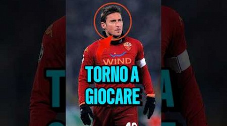 Totti tornerà a giocare in Serie A