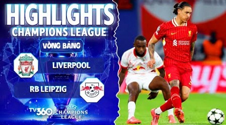 HIGHLIGHTS LIVERPOOL VS RB LEIPZIG: VỮNG BƯỚC NGÔI ĐẦU, THE KOP TUNG CÁNH | CHAMPIONS LEAGUE 24/25