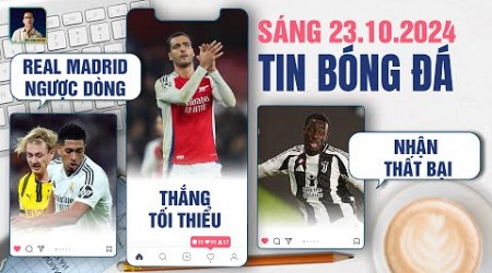 TIN BÓNG ĐÁ 23/10: REAL MADRID NGƯỢC DÒNG DORTMUND, ARSENAL THẮNG TỐI THIỂU, JUVENTUS NHẬN THẤT BẠI