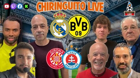 ⚽ REAL MADRID - BVB y GIRONA - SLOVAN BRATISLAVA | CHIRINGUITO LIVE