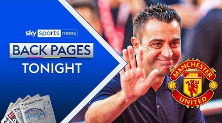 Xavi in talks to replace Ten Hag at Man United? | Back Pages Tonight