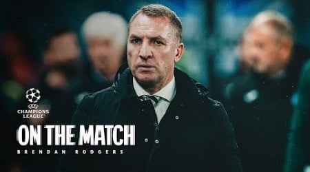 Brendan Rodgers On The Match | Atalanta 0-0 Celtic | Resolute Celts secure point away in Bergamo