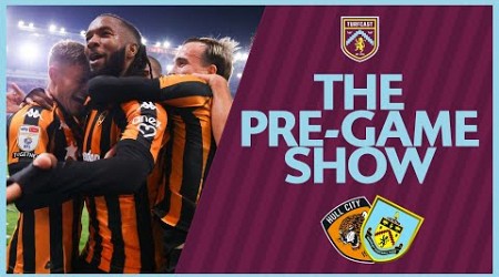 The Pre-Game Show | HULL CITY v BURNLEY | Will the Clarets make it two from two on Humberside?