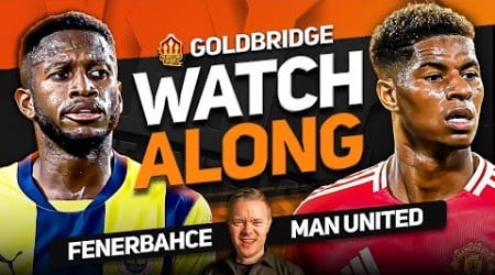 FENERBACHE vs MANCHESTER UNITED Live With MARK GOLDBRIDGE!