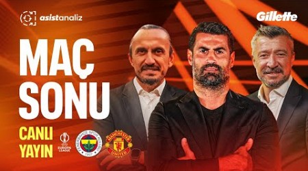 CANLI | Fenerbahçe 1-1 Manchester United Maç Sonu | Volkan Demirel, Tümer Metin, Tuncay Şanlı