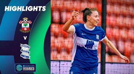 Birmingham Stay on Top | Southampton v Birmingham City Highlights | Barclays Women&#39;s Championship