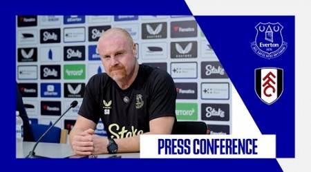 EVERTON v FULHAM | Sean Dyche&#39;s press conference | GW9