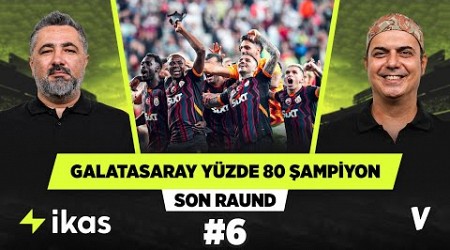 Galatasaray’ın şampiyonluk ihtimali %80&#39;e çıktı | Serdar Ali Çelikler, Ali Ece | Son Raund #6