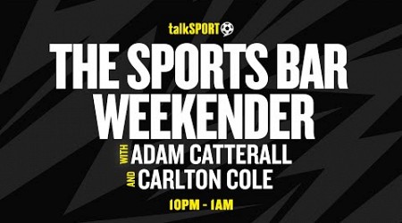 talkSPORT LIVE - The Sports Bar Weekender With Jason Cundy And Jermaine Pennant!