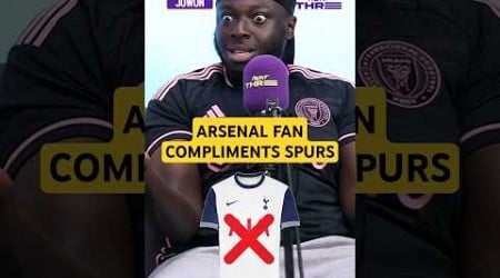 ARSENAL FAN COMPLIMENTS TOTTENHAM 