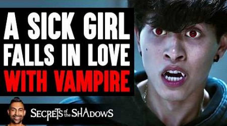 Sick Girl FALLS IN LOVE With VAMPIRE Ft. Alan Chikin Chow &amp; Chelsea Sik | Dhar Mann Studios