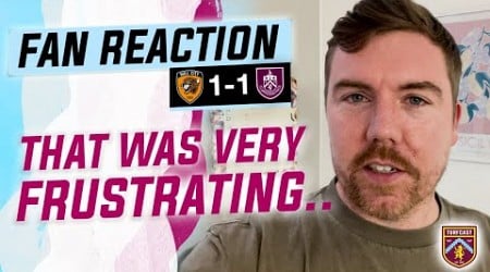 Fan Reaction | HULL CITY 1-1 BURNLEY | 