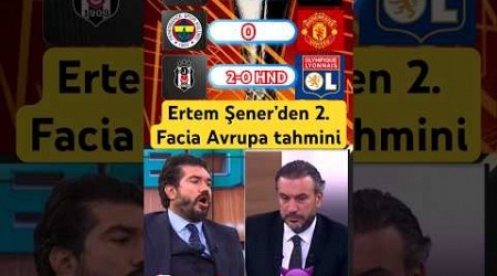 Galatasaray, Fenerbahçe ve beşiktaş Avrupa ligi maçları ertem Şener beyaz futbol tahmini #avrupaligi