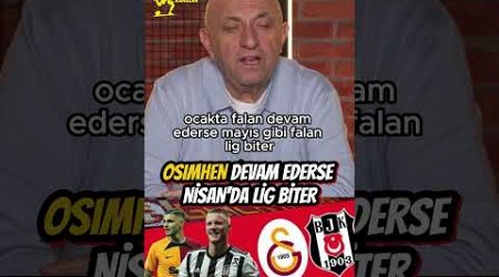 SİNAN ENGİN; NİSAN&#39;DA LİG BİTER..#sinanengin #beşiktaş #fenerbahçe #galatasaray #osimhen #dzeko