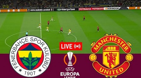 [LIVE] Fenerbahçe vs Manchester United. UEFA Europa League 24/25 Full Match - VideoGame Simulation