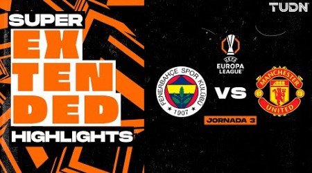 SUPER EXTENDED HIGHLIGHTS | Fenerbahce vs Manchester United | UEFA Europa League 2024/25 - J3