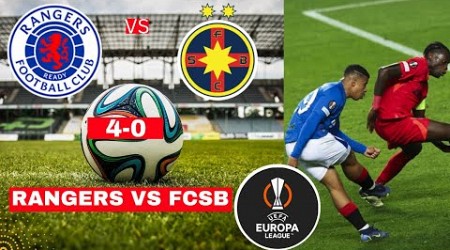 Rangers vs FCSB 4-0 Live Stream Europe League UEFA Football UEL Match Score Commentary Highlights