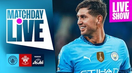 MATCHDAY LIVE! | CITY TAKE ON THE SAINTS AT THE ETIHAD | Man City v Southampton | Premier League