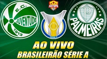 JUVENTUDE X PALMEIRAS AO VIVO Campeonato Brasileiro Série A 30ª Rodada - NARRAÇÃO