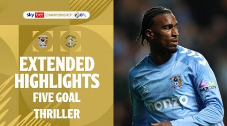 FIVE GOAL THRILLER! | Coventry City v Luton Town extended highlights