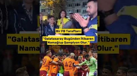 Bir FB Taraftarı:Galatasaray Bugünden İtibaren Namağlup Şampiyon Olur #keşfet #galatasaray #şampiyon