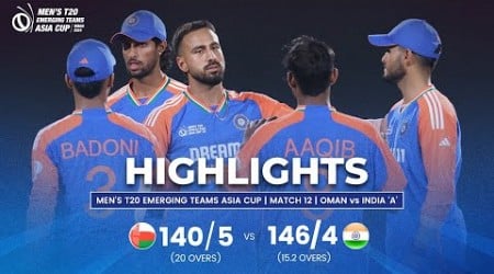 Oman vs India &#39;A&#39; | Men&#39;s T20 Emerging Teams Asia Cup | Match 12