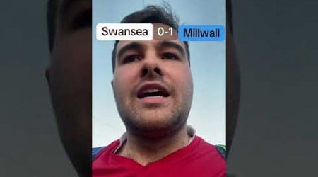 SWANSEA CITY 0-1 MILLWALL FT THOUGHTS