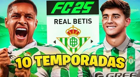 Dirijo 10 TEMPORADAS al REAL BETIS en FC 25