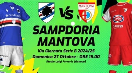 SAMPDORIA - MANTOVA | SERIE B 2024/25 - DIRETTA LIVE CRONACA, STATISTICHE &amp; CAMPO 3D