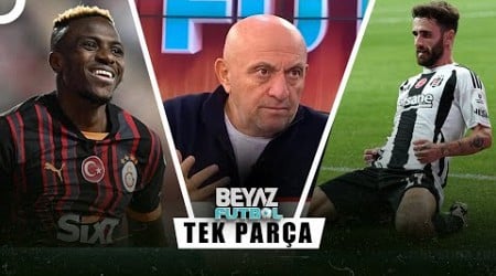 Beyaz Futbol 26 Ekim 2024 Tek Parça