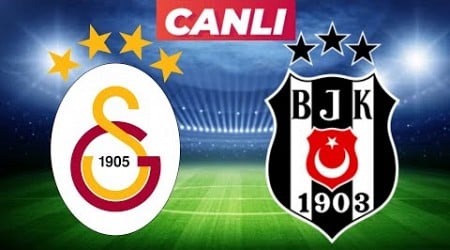 GALATASARAY BEŞİKTAŞ MAÇI CANLI İZLE