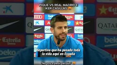 PIQUE VS REAL MADRID E IKER CASILLAS 