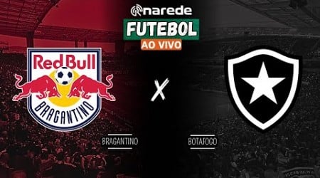 BRAGANTINO X BOTAFOGO AO VIVO - BRASILEIRÃO 2024 AO VIVO - DIRETO DO NABI ADI CHEDDID