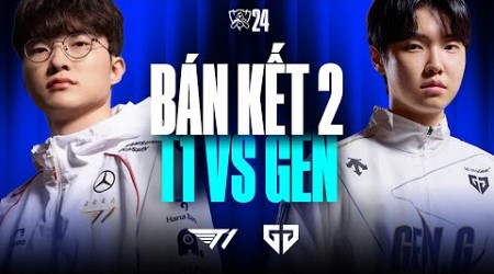 T1 vs GEN (BO5) | CKTG 2024 - Bán Kết 2 | 27.10.2024