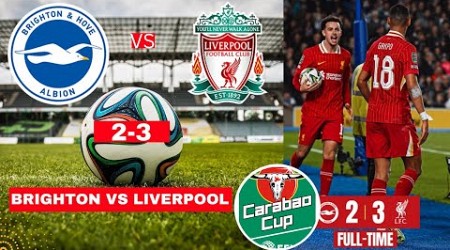 Brighton vs Liverpool 2-3 Live Stream Carabao Cup Football EFL Match Score Commentary Highlights FC