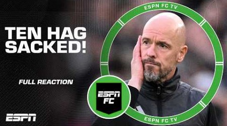 Erik ten Hag SACKED ❗❕ Timing of decision, Man United&#39;s future, Ruben Amorim linked to job | ESPN FC