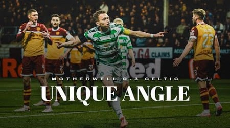 Unique Angle | Motherwell 0-3 Celtic | Goals from McCowan, Johnston &amp; Idah put Steelmen to the sword