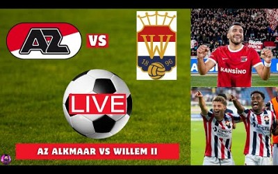 AZ Alkmaar vs Willem II Live Stream Eredivisie Football Match Score Highlights Commentary Highlights