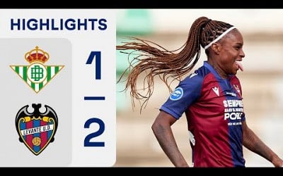 REAL BETIS FÉMINAS 1 - 2 LEVANTE UD | RESUMEN LIGA F