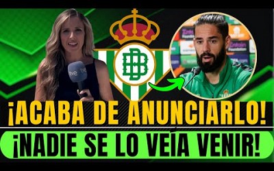 ¡ÚLTIMA HORA! NOTICIA RECIÉN LLEGADA QUE NOS HA DEJADO A TODOS HELADOS! ULTIMAS NOTICIAS DEL BETIS