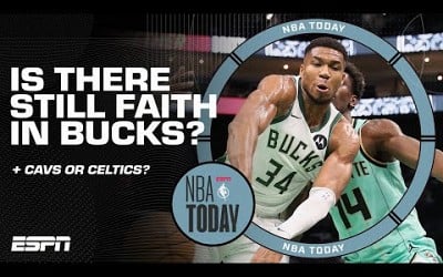 Is there FAITH in the Bucks? Are the Cavaliers or Celtics better? 