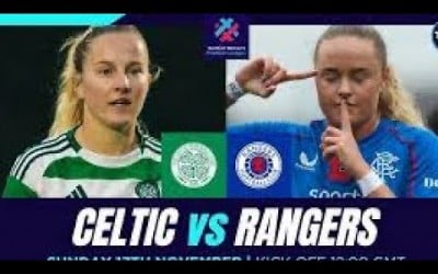 CELTIC WOMEN v RANGERS WOMEN 2-3 (HIGHLIGHTS) !!!