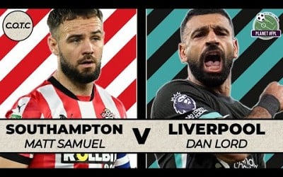 Southampton v Liverpool | CotC with Matt Samuel &amp; Dan Lord | Planet FPL 2024/25