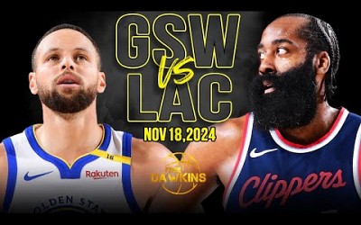 Golden State Warriors vs Los Angeles Clippers Full Game Highlights | Nov 18, 2024 | FreeDawkins