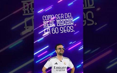 COMO SER DEL REAL MADRID EN 1 MINUTO 